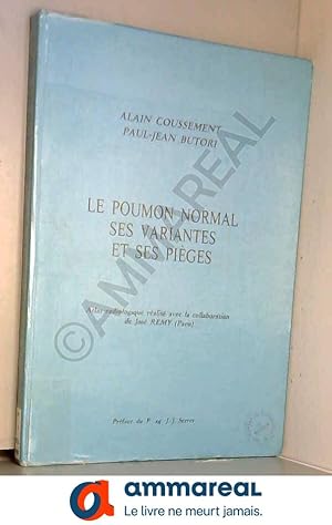 Image du vendeur pour Le Poumon normal, ses variantes et ses piges : Atlas radiologique mis en vente par Ammareal