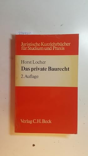 Seller image for Das private Baurecht : juristisches Kurzlehrbuch fr Studium und Praxis for sale by Gebrauchtbcherlogistik  H.J. Lauterbach