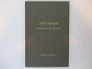 Seller image for John Rosser Gentleman of the Old South for sale by Leilani's Books