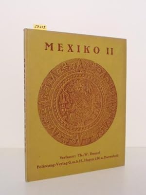 Mexiko II. Textteil: Kultur und Leben im alten Mexiko. Bildteil: Mexikanische Plastik.