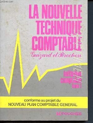 Seller image for La nouvelle technique comptable - initiation comptable tome 1 - enregistrement des operations usuelles for sale by Le-Livre