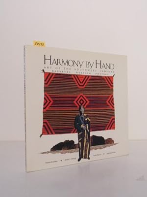 Harmony By Hand. Art of the Southwest Indians. Basketry, Weaving, Pottery.