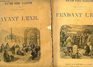 Seller image for Victor Hugo illustr - 2 volumes : Avant l'exil 1841 - 1851 + Pendant l'exil 1852 - 1870 - actes et paroles - le droit et la loi -discours de reception -reponse a m. saint-beuve - la famille bonaparte - assemblee constituante - ce que c'ets que l'exil. for sale by Le-Livre