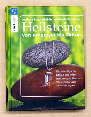 Bild des Verkufers fr Heilsteine. Von Amethyst bis Zirkon. die wichtigsten Steine mit ihren heiltherapeutischen Wirkungen und Anwendungen. zum Verkauf von antiquariat peter petrej - Bibliopolium AG