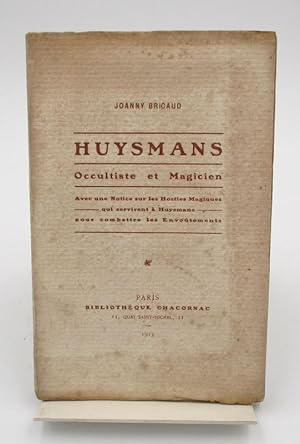 Seller image for Huysmans occultiste et magicien, avec une notice sur les hosties magiques qui servirent  Huysmans pour combattre les envotements for sale by L'Ancienne Librairie