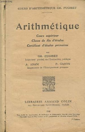 Seller image for Arithmtique : Cours suprieur - Classe de fin d'tudes - Certificat d'tudes primaires (Collection : "Cours d'arithmtique Ch. Pugibet") for sale by Le-Livre