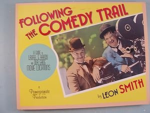 Immagine del venditore per Following the Comedy Trail: A Guide to Laurel and Hardy and Our Gang Film Locations venduto da PB&J Book Shop