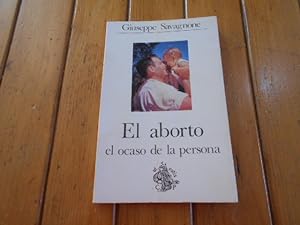Seller image for El aborto, el ocaso de la persona. for sale by Librera Camino Bulnes
