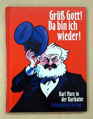 Seller image for Grss Gott! Da bin ich wieder!. Karl Marx in der Karikatur. for sale by antiquariat peter petrej - Bibliopolium AG