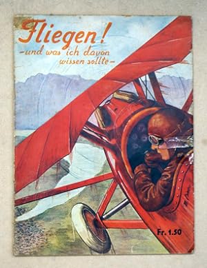 Seller image for Fliegen! . und was ich davon wissen sollte. for sale by antiquariat peter petrej - Bibliopolium AG