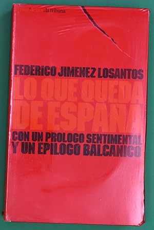 Bild des Verkufers fr Lo que queda de Espaa con un prlogo sentimental y un eplogo balcnico zum Verkauf von Librera Alonso Quijano