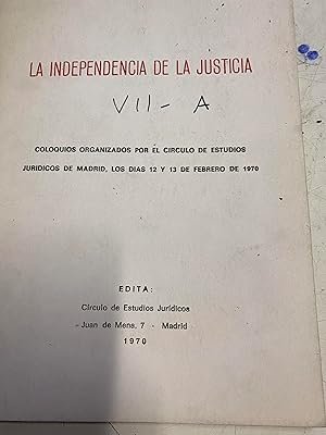 LA INDEPENDENCIA DE LA JUSTICIA. COLOQUIOS ORGANIADOS POR EL CIRCULO DE ESTUDIOS JURIDICOS DE MAD...