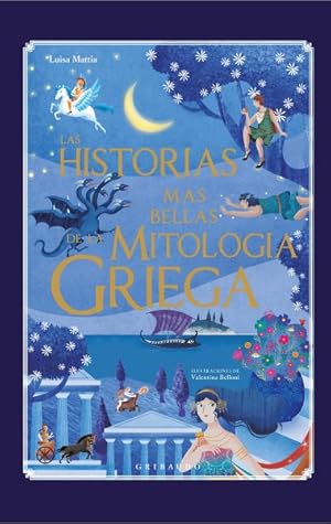 Seller image for Las historias ms bellas de la mitologa griega/ The Most Beautiful Stories of Greek Mythology -Language: spanish for sale by GreatBookPrices