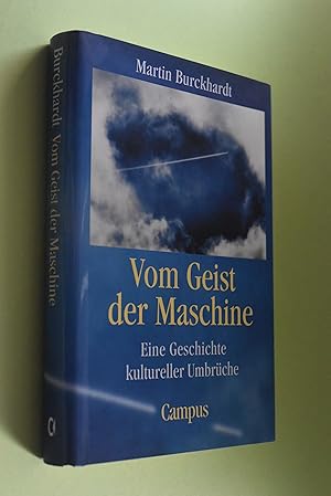 Bild des Verkufers fr Vom Geist der Maschine: eine Geschichte kultureller Umbrche. zum Verkauf von Antiquariat Biebusch