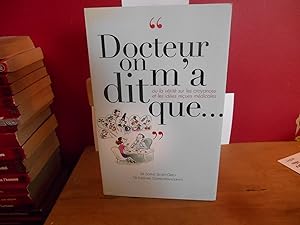 Seller image for DOCTEUR ON MA DIT QUE OU LA VERITE SUR LES CROYANCES ET LES IDEES RECUES MEDICALES for sale by La Bouquinerie  Dd