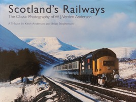 SCOTLAND'S RAILWAYS - The Classic Photography of W.J.Verden Anderson