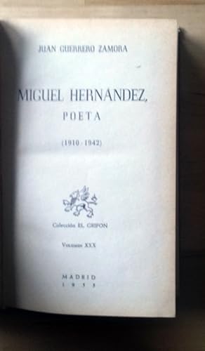 MIGUEL HERNÁNDEZ, POETA (1910-1942)