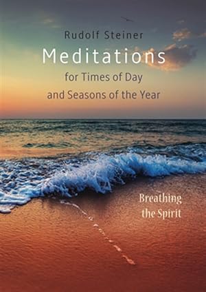 Seller image for Meditations : For Times of Day and Seasons of the Year. Breathing the Spirit for sale by GreatBookPrices