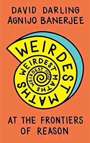 Immagine del venditore per Weirdest Maths: At the Frontiers of Reason by Darling, David, Banerjee, Agnijo [Paperback ] venduto da booksXpress