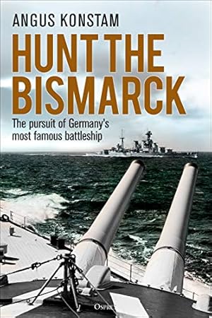 Seller image for Hunt the Bismarck: The pursuit of Germany's most famous battleship by Konstam, Angus [Paperback ] for sale by booksXpress