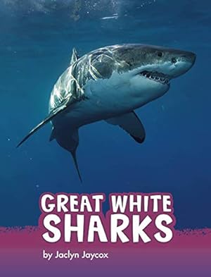 Seller image for Great White Sharks (Animals) by Jaycox, Jaclyn [Paperback ] for sale by booksXpress