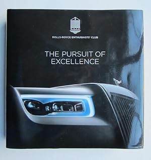Seller image for The Pursuit of Excellence, ROLLS ROYCE ENTHUSIASTS' CLUB for sale by K Books Ltd ABA ILAB