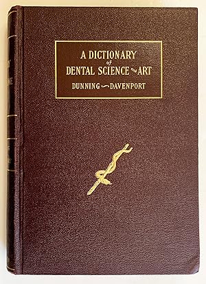 Seller image for A dictionary of dental science and art comprising the words and phrases proper to dental literature, with their pronunciation and derivation. for sale by Jeff Weber Rare Books
