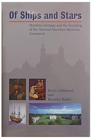 Bild des Verkufers fr Of Ships and Stars: Maritime Heritage and the Founding of the National Maritime Museum, Greenwich. zum Verkauf von Jeff Weber Rare Books