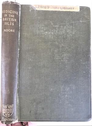 The History of the Study of Medicine in the British Isles. The Fitz-Patrick Lectures for 1905-6 d...