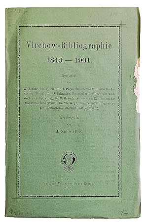 Virchow-Bibliographie 1843-1901. Bearbeitet von Becher . . .Pagel . . .Schwalbe . . .Strauch . . ...