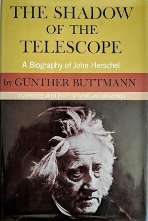 Seller image for The Shadow of the Telescope; A Biography of John Herschel. for sale by Jeff Weber Rare Books