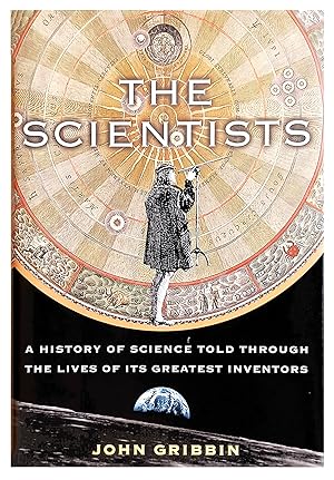 Image du vendeur pour The Scientists a history of science told through the lives of its greatest inventors. mis en vente par Jeff Weber Rare Books