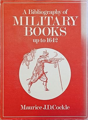 Seller image for A Bibliography of Military Books up to 1642. for sale by Jeff Weber Rare Books