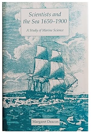 Scientists and the Sea, 1650-1900: A Study of Marine Science.