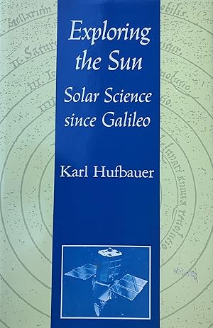 Bild des Verkufers fr Exploring the Sun: Solar Science since Galileo. zum Verkauf von Jeff Weber Rare Books