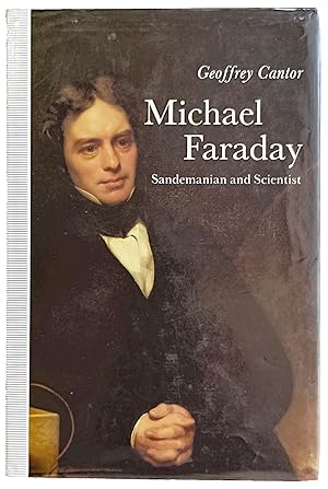 Bild des Verkufers fr Michael Faraday: Sandemanian and Scientist; a study of science and religion in the Nineteenth Century. zum Verkauf von Jeff Weber Rare Books