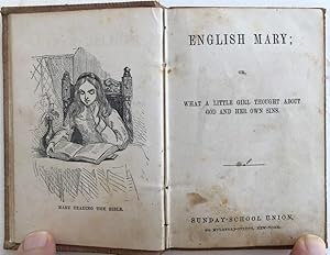 Bild des Verkufers fr English Mary; or What a Little Girl Thought About God and her Own Sins. zum Verkauf von Jeff Weber Rare Books