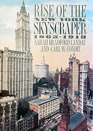 Bild des Verkufers fr Rise of the New York Skyscraper, 1865-1913. zum Verkauf von Jeff Weber Rare Books