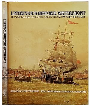 Seller image for Liverpool's Historic Waterfront: The World's First Mercantile Dock System. Merseyside County Museums, Royal Commission on Historical Monuments. for sale by Jeff Weber Rare Books