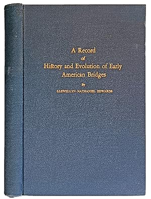 A Record of History and Evolution of Early American Bridges.