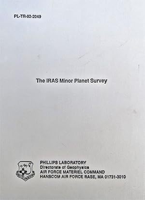 Bild des Verkufers fr The IRAS Minor Planet Survey. Jet Propulsion Laboratory. PL-TR-92-2049 December 1992. Phillips Laboratory, 1992. zum Verkauf von Jeff Weber Rare Books