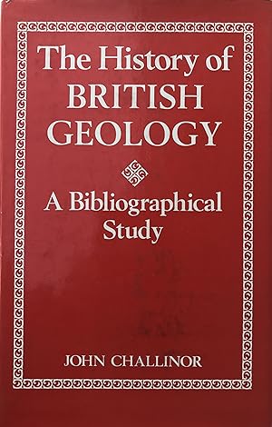 Bild des Verkufers fr The History of British Geology, a bibliographical study. zum Verkauf von Jeff Weber Rare Books