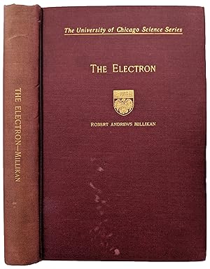 Seller image for The Electron; Its Isolation and Measurement and the Determination of Some of Its Properties. for sale by Jeff Weber Rare Books