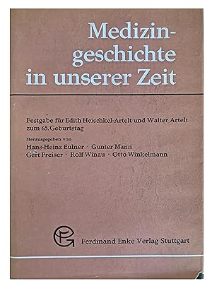Seller image for Medizingeschichte in unserer Zeit, Festgabe fur Edith Heischkel-Artelt und Walter Artelt zum 65. Geburtstag. for sale by Jeff Weber Rare Books