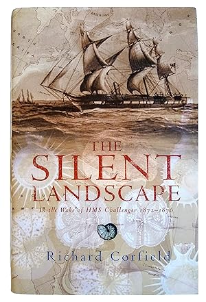 Bild des Verkufers fr The Silent Landscape. In the Wake of HMS Challenger 1872-1876. zum Verkauf von Jeff Weber Rare Books