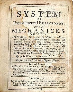 Bild des Verkufers fr A System of Experimental Philosophy Prov'd by Mechanicks, wherein the principles and laws of Physicks, Mechanicks, Hydrostaticks, and Opticks, are demonstrated and explained at large, by a great number of curious experiments. . . zum Verkauf von Jeff Weber Rare Books