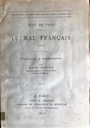 Bild des Verkufers fr Le Mal Français 1514. Traduction et commentaires par Alfred Fournier. zum Verkauf von Jeff Weber Rare Books
