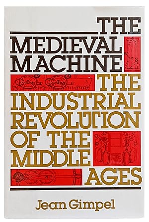 The Medieval Machine: the Industrial Revolution of the Middle Ages.