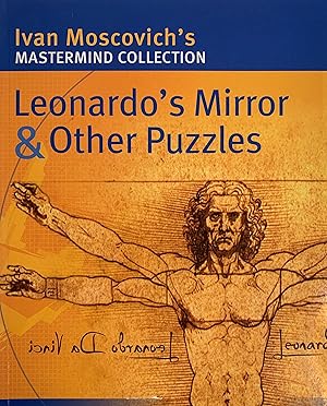Seller image for Leonardo's Mirror & Other Puzzles. Ivan Moscovich's Mastermind Collection. for sale by Jeff Weber Rare Books