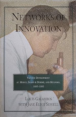 Bild des Verkufers fr Networks of Innovation: Vaccine Development at Merck, Sharp & Dohme, and Mulford, 1895. zum Verkauf von Jeff Weber Rare Books